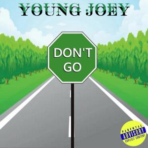 Young Joey的專輯DON'T GO (Explicit)