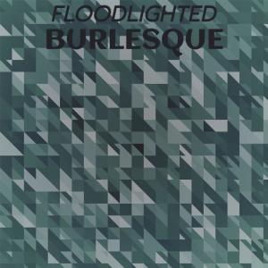 收听Bung Coso的Floodlighted Burlesque歌词歌曲