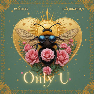 Listen to Only U song with lyrics from 12 ÉTOILES