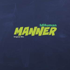 IdHuman的專輯Manner (Original Mix)