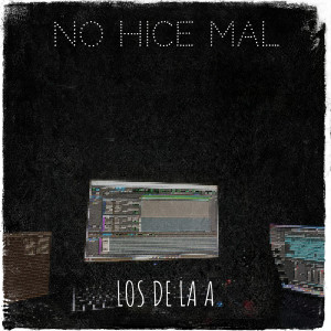收听Los De La A的No Hice Mal歌词歌曲