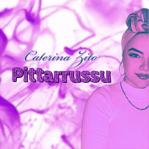 ดาวน์โหลดและฟังเพลง Pittarrussu พร้อมเนื้อเพลงจาก CATERINA ZITO