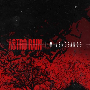 Astro Rain的專輯I'm Vengeance