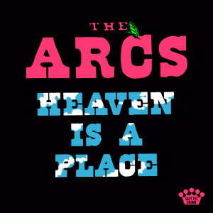 收聽The Arcs的Heaven Is A Place歌詞歌曲