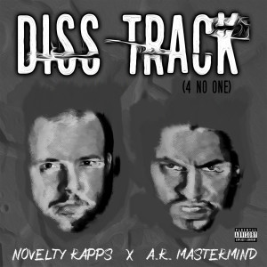 Album Diss Track (4 No One) [feat. A.R. Mastermind] from Novelty Rapps