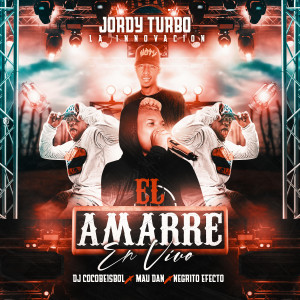 Jordy Turbo La Innovacion的專輯El Amarre (En Vivo)