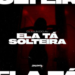 DaLama的專輯Ela Tá Solteira (Explicit)