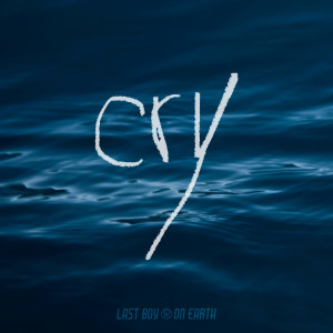 อัลบัม สุดท้ายก็มีแต่น้ำตา (CRY) ศิลปิน Last Boy on Earth