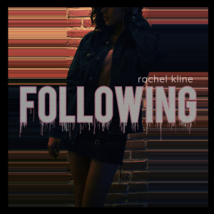 ดาวน์โหลดและฟังเพลง Following พร้อมเนื้อเพลงจาก Rachel Kline