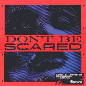 Level 8的专辑Don't Be Scared (feat. Noxxia)