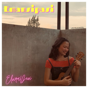 Dengarkan Emansipasi lagu dari Elvira Devi dengan lirik