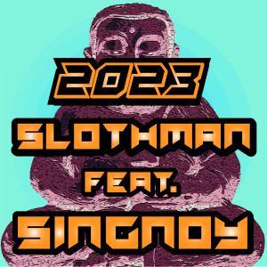 Listen to 2023 (สองพันซาวสาม) song with lyrics from Slothman