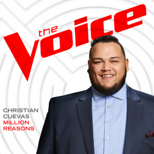 ดาวน์โหลดและฟังเพลง Million Reasons (The Voice Performance) พร้อมเนื้อเพลงจาก Christian Cuevas
