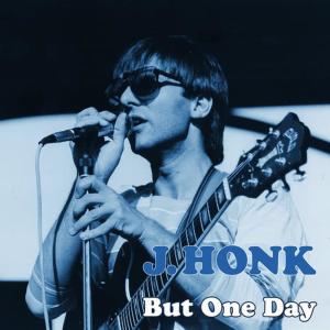 收聽J. Honk的But One Day歌詞歌曲