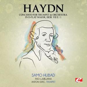 Samo Hubad的專輯Haydn: Concerto for Trumpet and Orchestra in E-Flat Major, Hob. VIIe/1 (Digitally Remastered)
