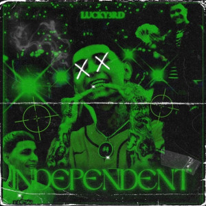 ดาวน์โหลดและฟังเพลง Independent (Explicit) พร้อมเนื้อเพลงจาก LUCKY3RD