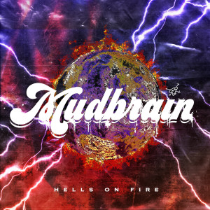 Mudbrain的专辑Hells on Fire (Explicit)