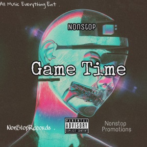 Nonstop的专辑Game Time (Explicit)