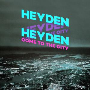 收聽heyden的Come to the city歌詞歌曲