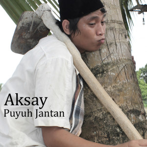 Album Puyuh Jantan oleh Aksay