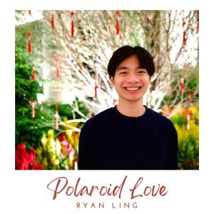 ดาวน์โหลดและฟังเพลง Polaroid Love พร้อมเนื้อเพลงจาก Ryan Ling