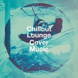Album Chillout Lounge Cover Music from Cafe Chillout de Ibiza