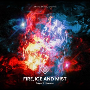 Project Nirvana的專輯Fire, Ice and Mist