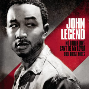 อัลบัม No Other Love / Can't Be My Lover - Cool Breeze Mixes ศิลปิน John Legend