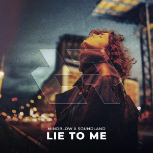 Listen to Lie To Me song with lyrics from Mindblow