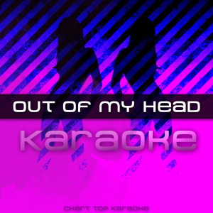 ดาวน์โหลดและฟังเพลง Out Of My Head พร้อมเนื้อเพลงจาก Out Of My Head