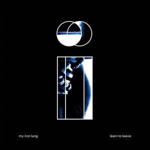 收聽My Iron Lung的Learn to Leave歌詞歌曲