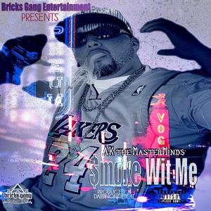 收聽Ak'TheMasterMinds´的$moke Wit Me (Explicit)歌詞歌曲