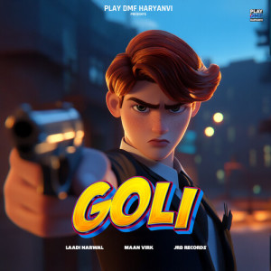Listen to Goli song with lyrics from Laadi Narwal