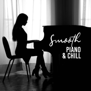 Album Smooth Piano & Chill (Amazing Background Music) from Piano Jazz Background Music Masters