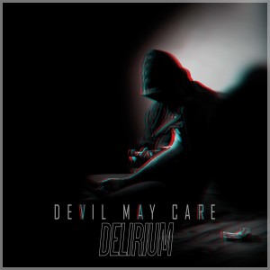 อัลบัม Delirium ศิลปิน Devil May Care