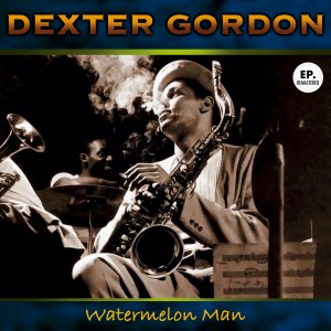 Gordon, Dexter的專輯Watermelon Man (Remastered)
