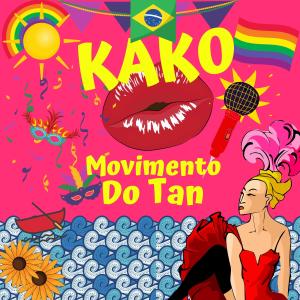 Listen to Movimento do tan  song with lyrics from Kako