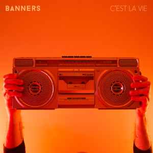 Banners的专辑C'est La Vie