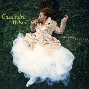 Cassandra Wilson的專輯Closer To You: The Pop Side