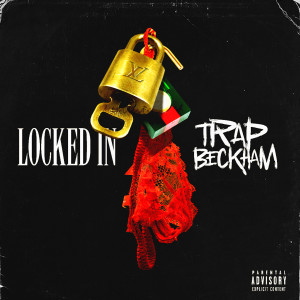 Album Locked In (Explicit) from Trap Beckham