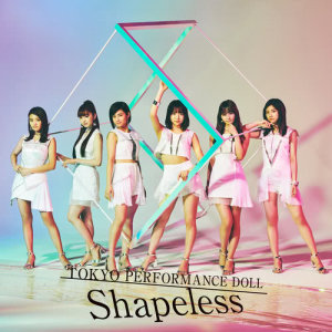 อัลบัม Shapeless ศิลปิน Tokyo Performance Doll