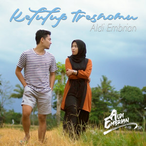 Listen to Ketutup Tresno song with lyrics from Aldi Embrian