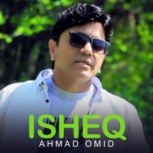 Listen to Isheq song with lyrics from Ahmad Omid