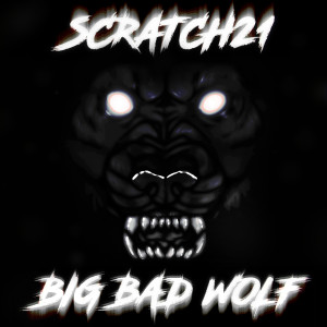 Listen to Big Bad Wolf song with lyrics from Scratch21