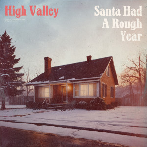 High Valley的專輯Santa Had A Rough Year