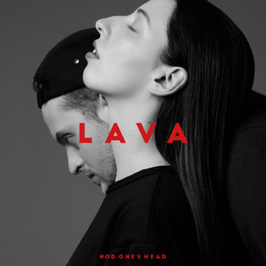 Listen to Lava (Radio Edit) song with lyrics from Nod One's Head