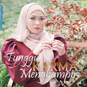 Listen to Tunggu Karma Menghampiri song with lyrics from Elsa Pitaloka