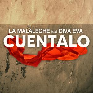 Dengarkan Cuentalo (feat. Diva Eva) lagu dari La Malaleche dengan lirik