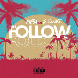 收聽Mesa的FOLLOW FOLLOW (Explicit)歌詞歌曲