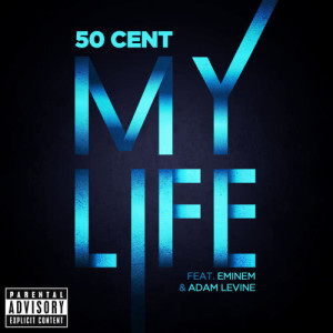 ดาวน์โหลดและฟังเพลง My Life (Explicit Version) พร้อมเนื้อเพลงจาก 50 Cent